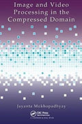 Image and Video Processing in the Compressed Domain