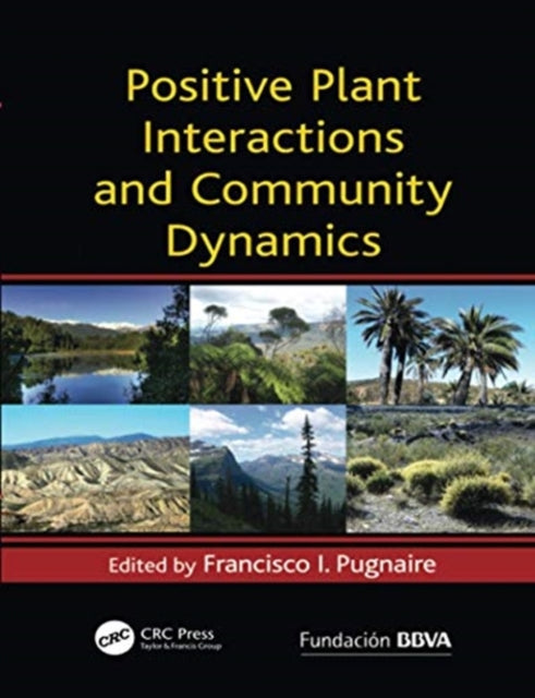 Book cover of: Positive Plant Interactions and Community Dynamics. By: Francisco Pugnaire