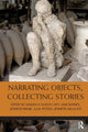 Book cover of: Narrating Objects, Collecting Stories. By: Sandra H. Dudley
