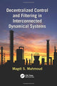 Book cover of: Decentralized Control and Filtering in Interconnected Dynamical Systems. By: Magdi S. Mahmoud