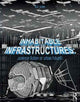 Book cover of: Inhabitable Infrastructures. By: Cj Lim