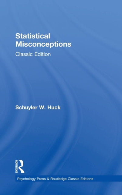 Book cover of: Statistical Misconceptions. By: Schuyler W. Huck