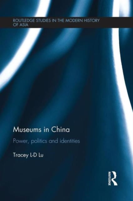 Book cover of: Museums in China. By: Tracey Lie Dan Lu