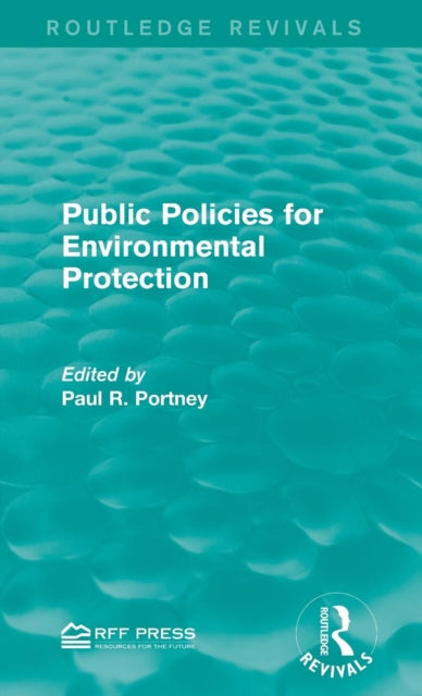 Book cover of: Public Policies for Environmental Protection. By: Paul R. Portney