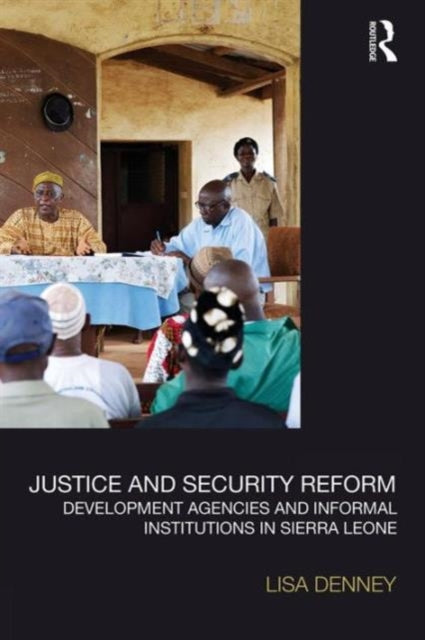 Book cover of: Justice and Security Reform. By: Lisa Denney