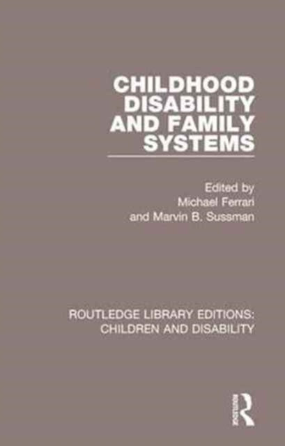 Book cover of: Childhood Disability and Family Systems. By: Michael Ferrari
