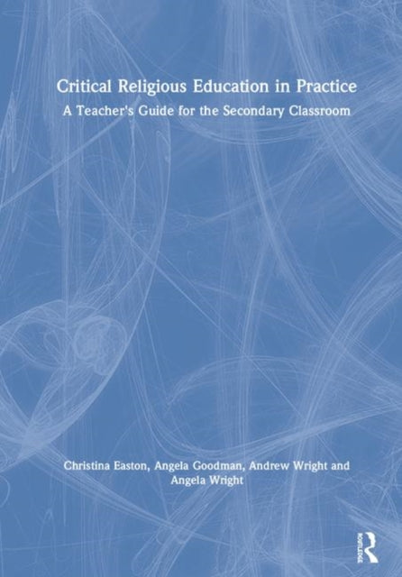 Book cover of: Critical Religious Education in Practice. By: Andrew Wright