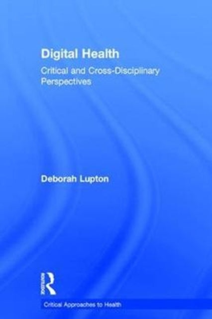 Book cover of: Digital Health. By: Deborah Lupton