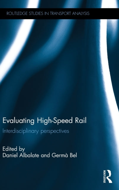 Book cover of: Evaluating High-Speed Rail. By: Daniel Albalate