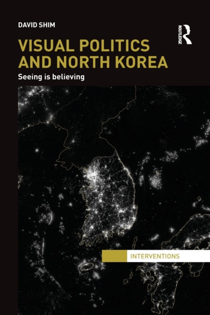 Book cover of: Visual Politics and North Korea. By: David Shim