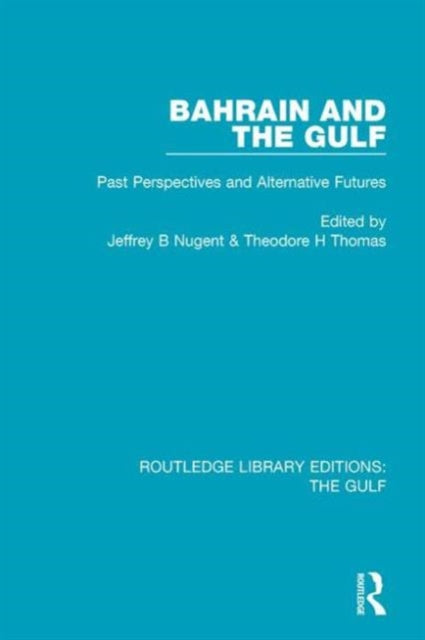 Book cover of: Bahrain and the Gulf. By: Jeffrey B. Nugent