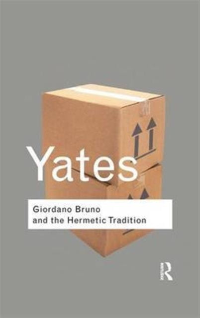 Book cover of: Giordano Bruno and the Hermetic Tradition. By: Frances Amelia Yates