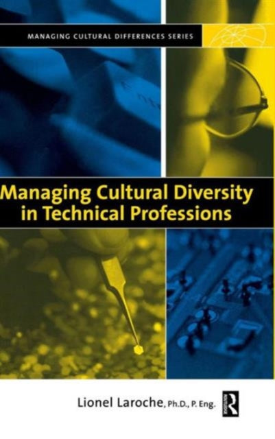 Book cover of: Managing Cultural Diversity in Technical Professions. By: Lionel Laroche