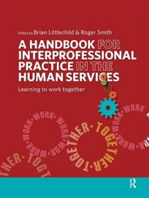 Book cover of: Handbook for Interprofessional Practice in the Human Services. By: Brian Littlechild