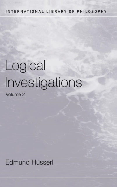 Book cover of: Logical Investigations Volume 2. By: Edmund Husserl