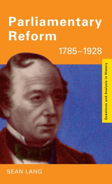 Book cover of: Parliamentary Reform 1785-1928. By: Seán Lang