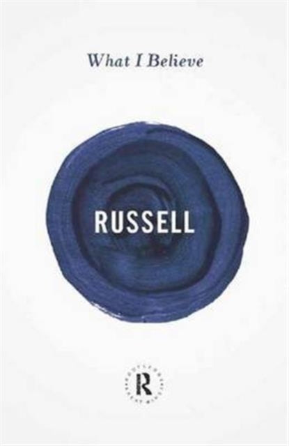 Book cover of: What I Believe. By: Bertrand Russell