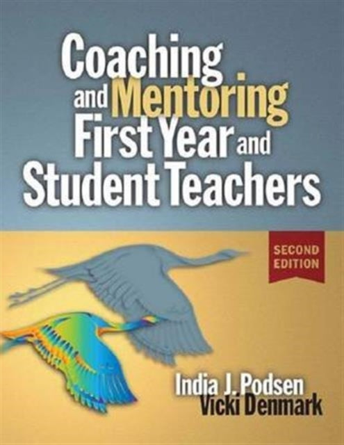 Book cover of: Coaching and Mentoring First-Year and Student Teachers. By: Vicki Denmark