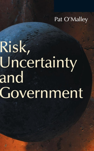 Book cover of: Risk, Uncertainty and Government. By: Pat O'Malley