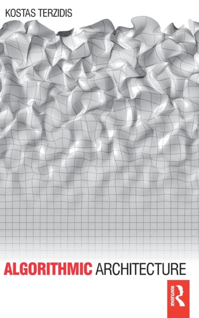 Book cover of: Algorithmic Architecture. By: Kostas Terzidis