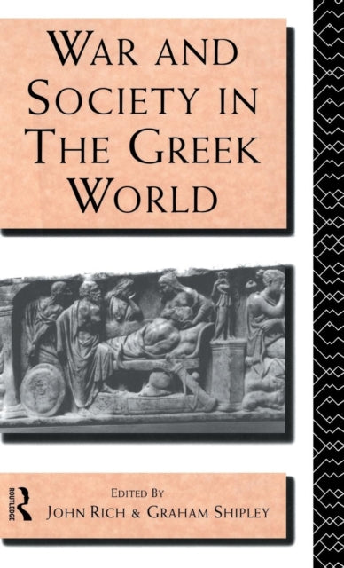 Book cover of: War and Society in the Greek World. By: Rich, John