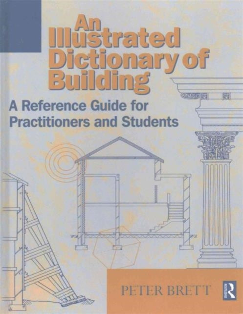 Book cover of: Illustrated Dictionary of Building. By: Peter Brett