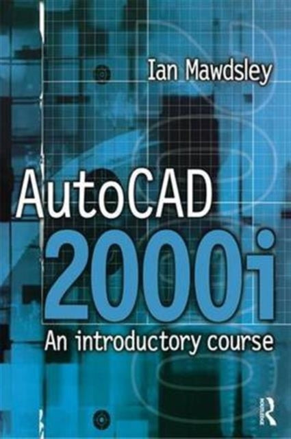 Book cover of: AutoCAD 2000i: An Introductory Course. By: Ian Mawdsley
