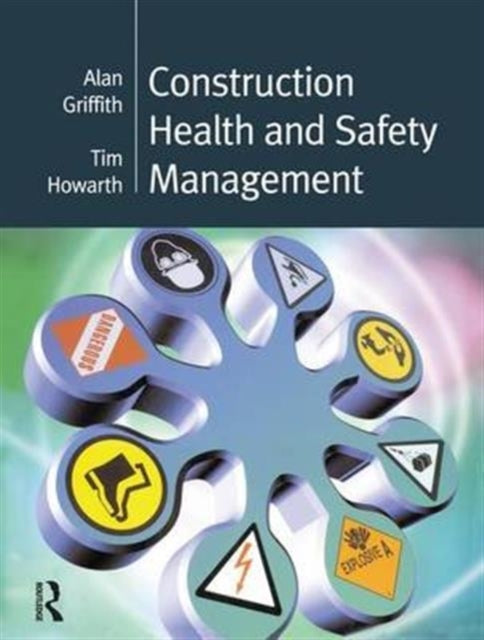 Book cover of: Construction Health and Safety Management. By: Alan Griffith