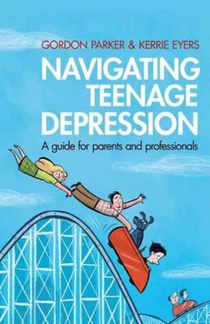 Book cover of: Navigating Teenage Depression. By: Gordon Parker