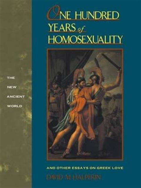 Book cover of: One Hundred Years of Homosexuality. By: David M. Halperin