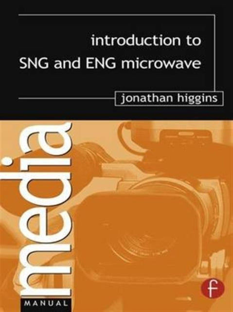 Book cover of: Introduction to SNG and ENG Microwave. By: Jonathan Higgins
