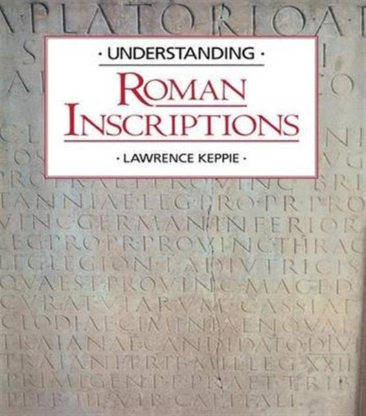 Book cover of: Understanding Roman Inscriptions. By: Lawrence Keppie