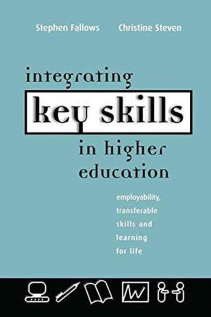 Book cover of: Integrating Key Skills in Higher Education. By: Stephen Fallows