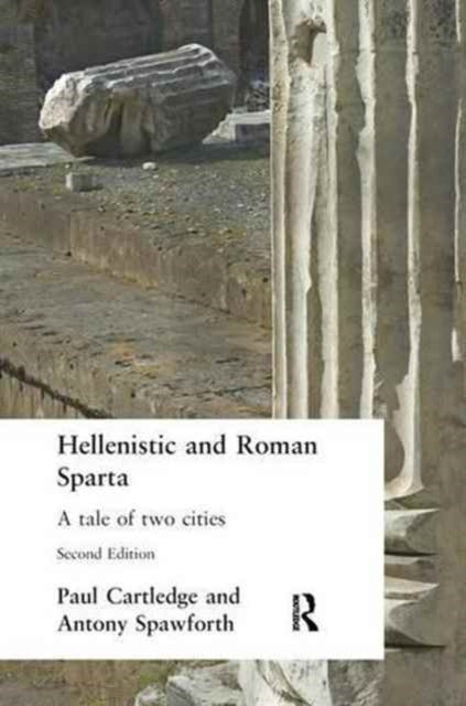 Book cover of: Hellenistic and Roman Sparta. By: Paul Cartledge