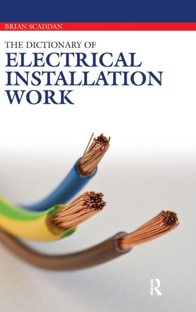 Book cover of: Dictionary of Electrical Installation Work. By: Brian Scaddan