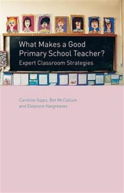 Book cover of: What Makes a Good Primary School Teacher?. By: Caroline Gipps