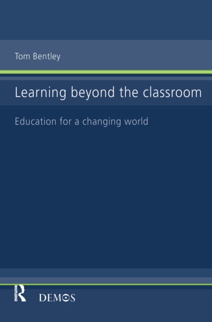 Book cover of: Learning Beyond the Classroom. By: Tom Bentley