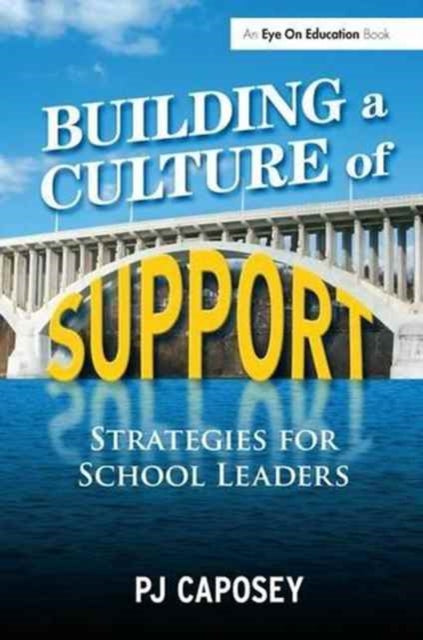 Book cover of: Building a Culture of Support. By: P. J. Caposey