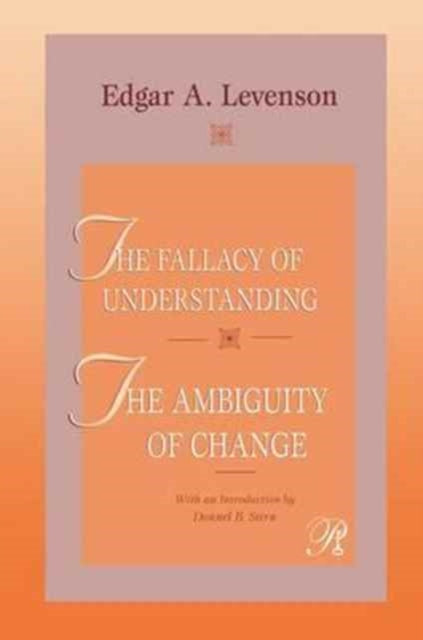 The Fallacy of Understanding & The Ambiguity of Change