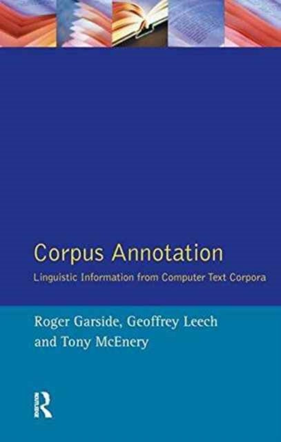 Book cover of: Corpus Annotation. By: R. G. Garside