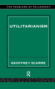 Book cover of: Utilitarianism. By: Geoffrey Scarre
