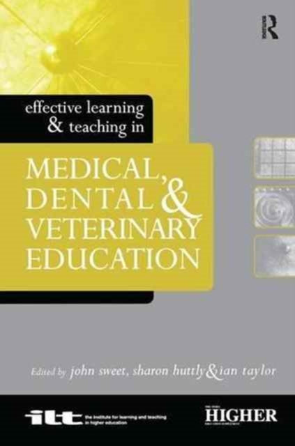 Book cover of: Effective Learning and Teaching in Medical, Dental and Veterinary Education. By: Sharon Huttly