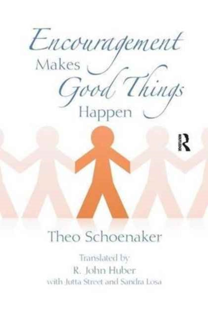 Book cover of: Encouragement Makes Good Things Happen. By: Theo Schoenaker