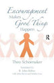 Book cover of: Encouragement Makes Good Things Happen. By: Theo Schoenaker