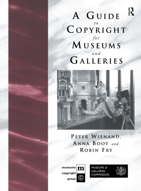 Book cover of: Guide to Copyright for Museums and Galleries. By: Anna Booy