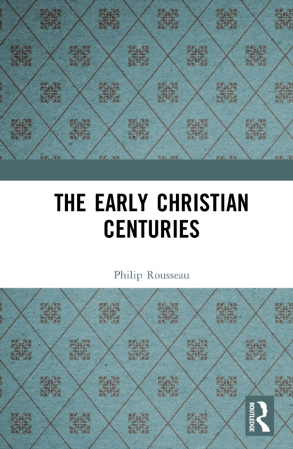 Book cover of: Early Christian Centuries. By: Philip Rousseau