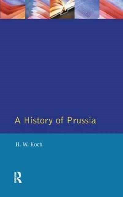Book cover of: History of Prussia. By: H. W. Koch