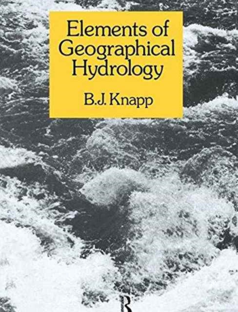 Book cover of: Elements of Geographical Hydrology. By: B. J. Knapp