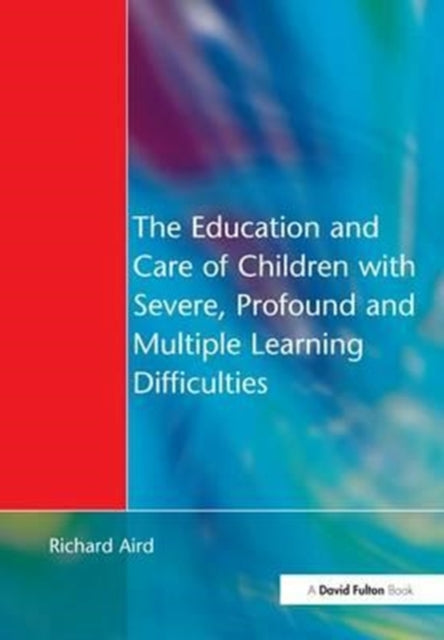 Book cover of: Education and Care of Children with Severe, Profound and Multiple Learning Disabilities