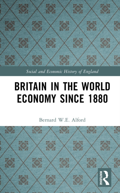 Britain in the World Economy since 1880